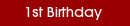1st Birthday 