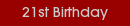21st B'day Poems